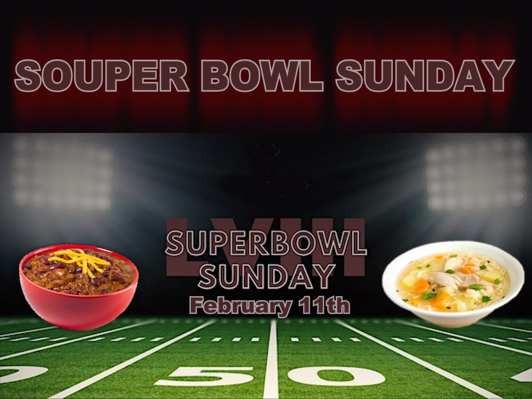 “SOUPER” BOWL SUNDAY ~ February 11th